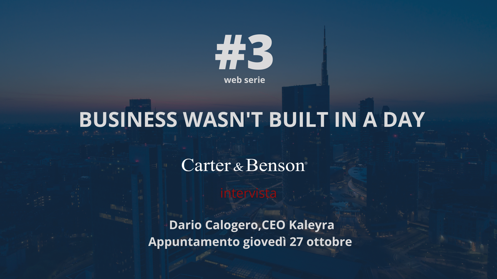 BUSINESS WASN'T BUILT IN A DAY - CARTER & BENSON - INTERVISTA A KALEYRA