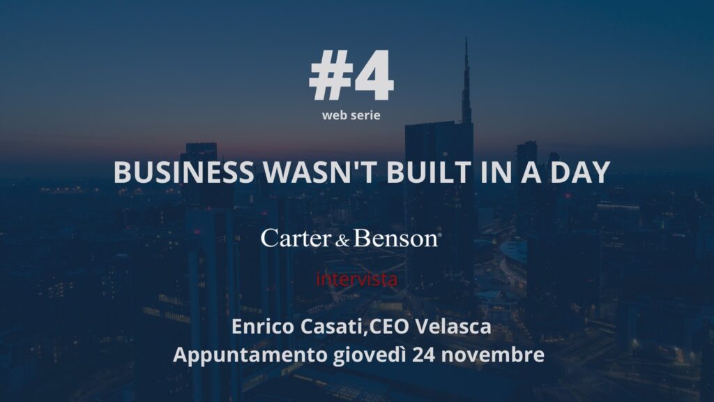 BUSINESS WASN'T BUILT IN A DAY - CARTER & BENSON - INTERVISTA A VELASCA